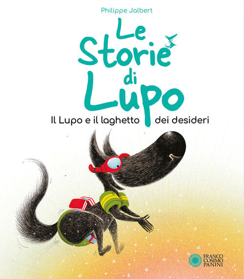Il Lupo E Il Pozzo Dei Desideri. Le Storie Di Lupo Philippe Jalbert Franco Cos