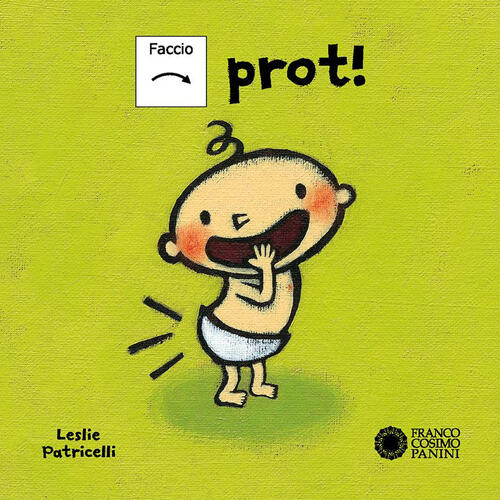 Faccio Prot! Ediz. Caa Leslie Patricelli Franco Cosimo Panini 2025