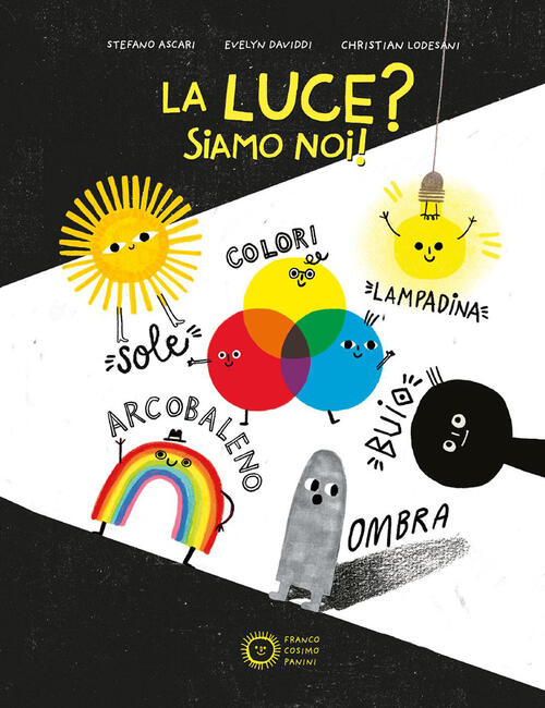 La Luce? Siamo Noi! Ediz. A Colori Stefano Ascari Franco Cosimo Panini 2026