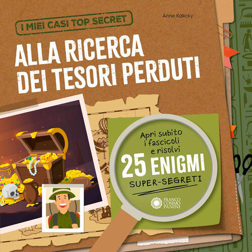 Alla Ricerca Dei Tesori Perduti. I Miei Casi Top Secret Anne Kalicky Franco Co