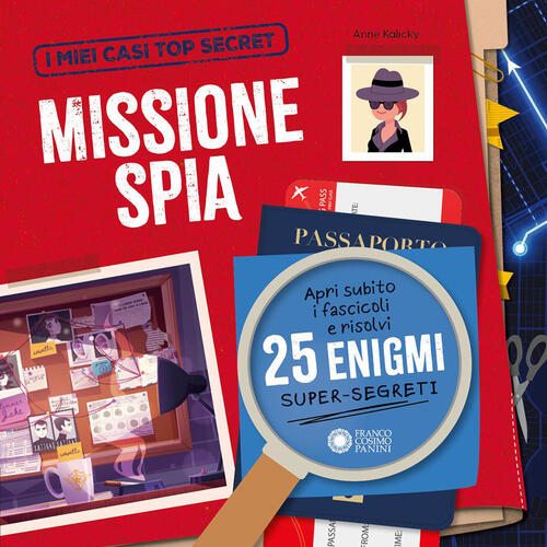 Missione Spia. I Miei Casi Top Secret Anne Kalicky Franco Cosimo Panini 2026