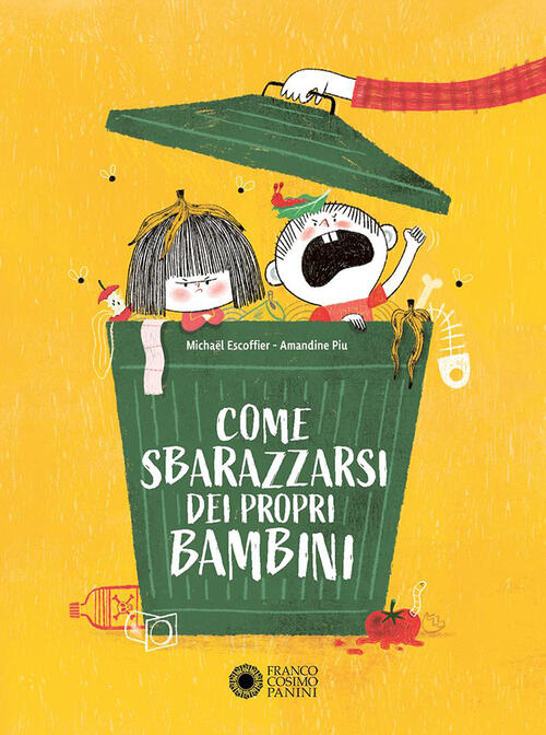 Come Sbarazzarsi Dei Propri Bambini Michaël Escoffier Franco Cosimo Panini 202
