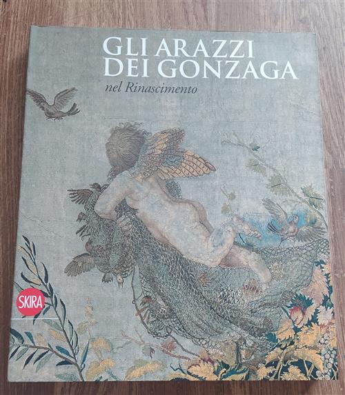 Gli Arazzi Dei Gonzaga Nel Rinascimento