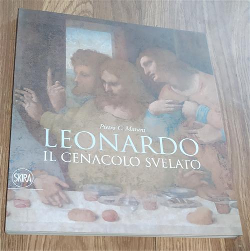 Leonardo. Il Cenacolo Svelato