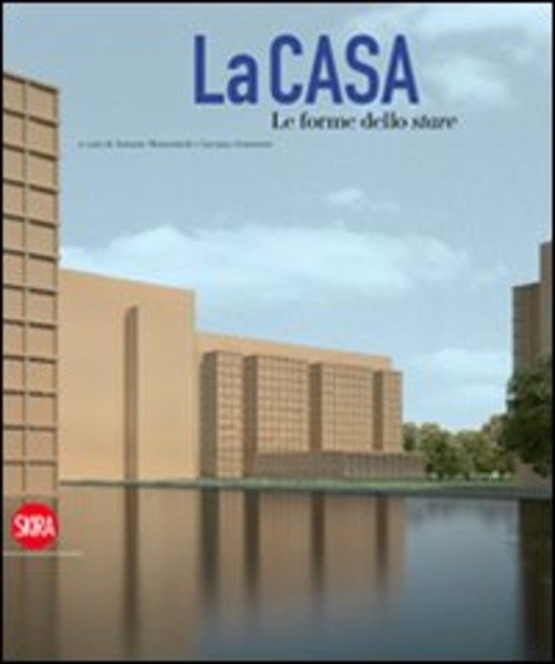 La Casa. Le Forme Dello Stare