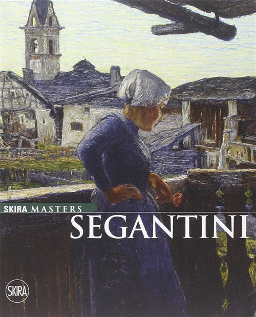 Giovanni Battista Segantini Gottardo Segantini Skira 2014