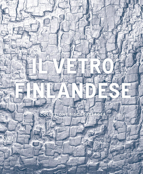 Il Vetro Finlandese Nella Collezione Bischofberger K. Koivisto, P. Korvenmaa S