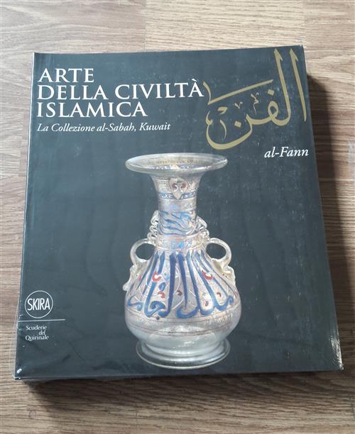 Arte Della Civiltà Islamica. La Collezione Di Al-Sabah, Kuwait