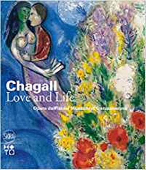 Chagall Love And Life. Opere Dall'israel Museum Di Gerusalemme Skira 2015