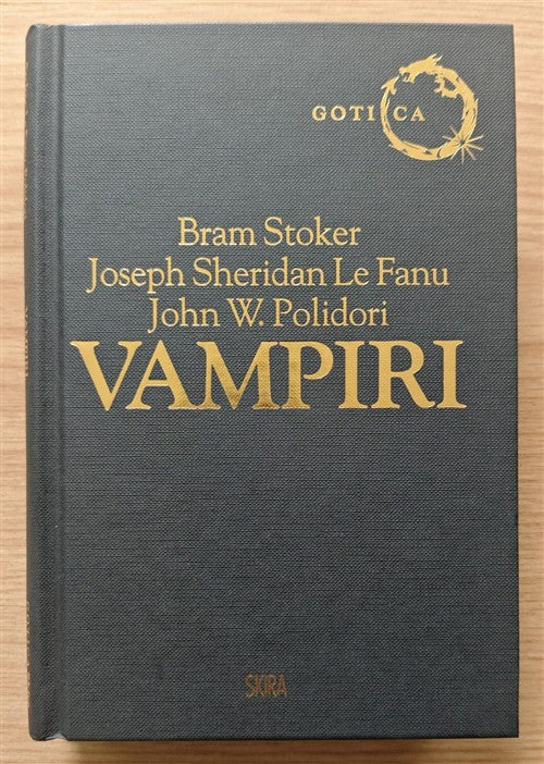 Vampiri: Dracula-Carmilla-Il Vampiro Bram Stoker Skira 2018