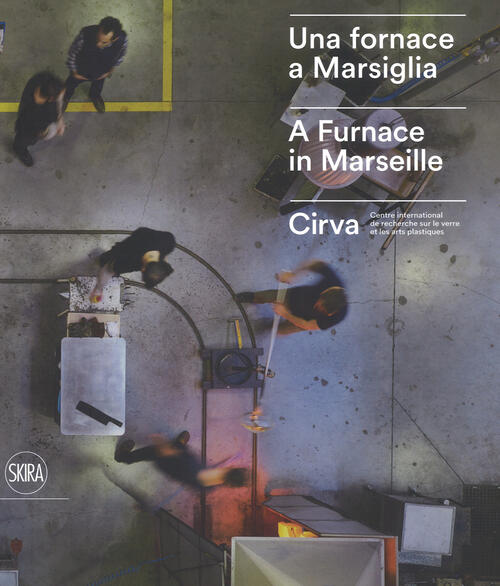 Una Fornace A Marsiglia-A Furnace In Marseille. Cirva Isabelle Reiher, Chiara