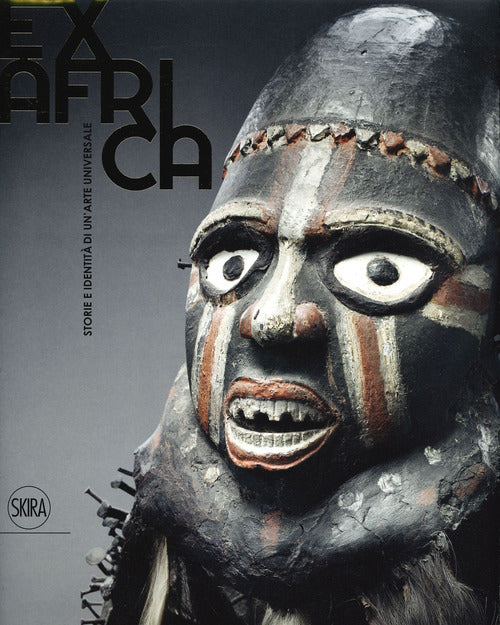 Ex Africa. Storie E Identita Di Un'arte Universale Ezio Bassani, Gigi Pezzoli