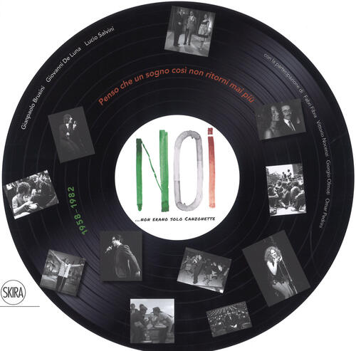 Noi. Non Erano Solo Canzonette (1958-1982) Giampaolo Brusini Skira 2019