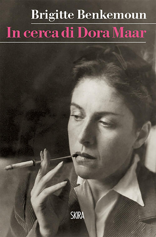 In Cerca Di Dora Maar Brigitte Benkemoun Skira 2023