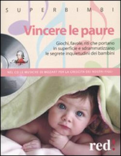 Vincere Le Paure. Giochi, Favole, Riti Che Portano In Superficie E Sdrammatizz