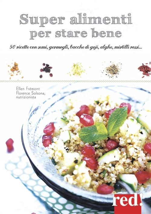 Super Alimenti Per Stare Bene Ellen Fremont Red Edizioni 2015