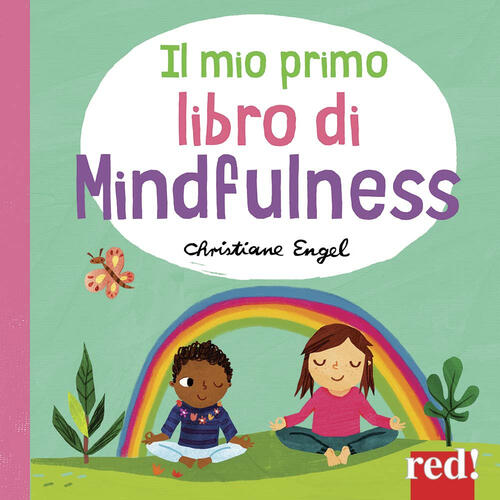 Il Mio Primo Libro Di Mindfulness Christine Engel Red Edizioni 2020