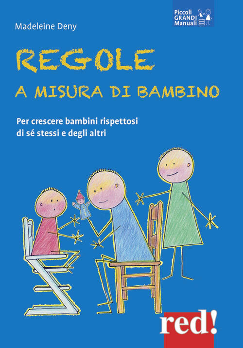 Regole A Misura Di Bambino. Per Crescere Bambini Rispettosi Di Se Stessi E Deg