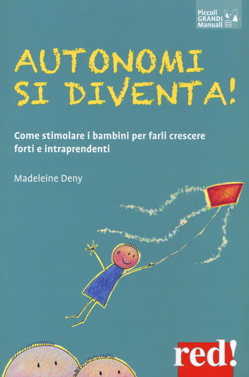 Autonomi Si Diventa! Come Stimolare I Bambini Per Farli Crescere Forti E Intra