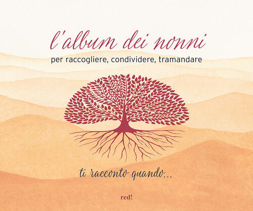 Ti Racconto Quando... L'album Dei Nonni Per Raccogliere, Condividere, Tramanda