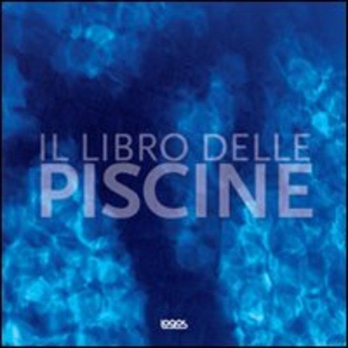 Il Libro Delle Piscine