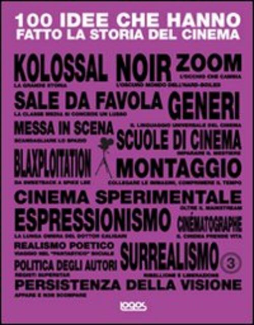 100 Idee Che Hanno Fatto La Storia Del Cinema