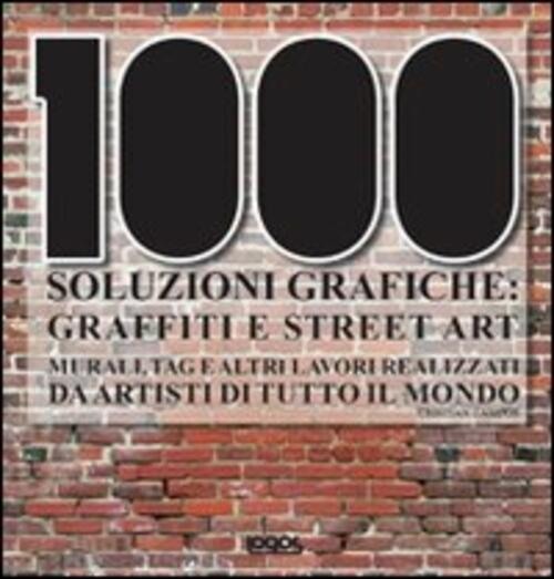 Mille Soluzioni Grafiche. Graffiti E Street Art
