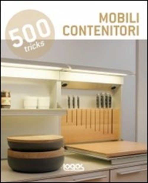 500 Tricks. Mobili Contenitori.