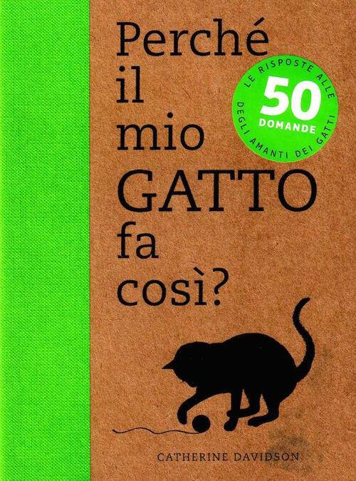 Perche Il Mio Gatto Fa Cosi? 50 Domande Catherine Davidson Logos 2014