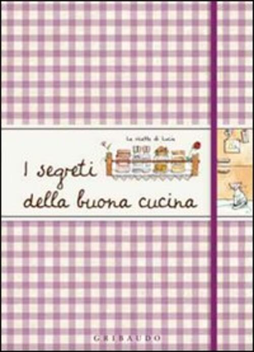 I Segreti Della Buona Cucina Daniela Guaiti Gribaudo 2010