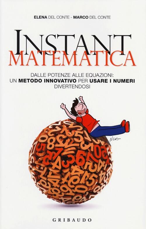 Instant Matematica. Dalle Potenze Alle Equazioni: Un Metodo Innovativo Per Usa