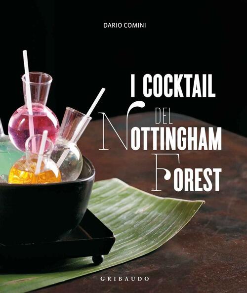 I Cocktail Del Nottingham Forest. Con La Traduzione In Inglese Delle Ricette D