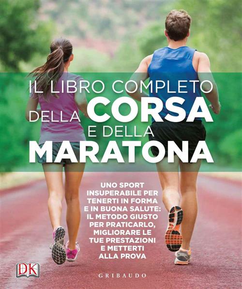 Il Libro Completo Della Corsa E Della Maratona. Uno Sport Insuperabileper Tene