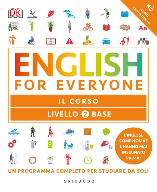 English For Everyone. Livello 2 Base. Il Corso Gribaudo 2017