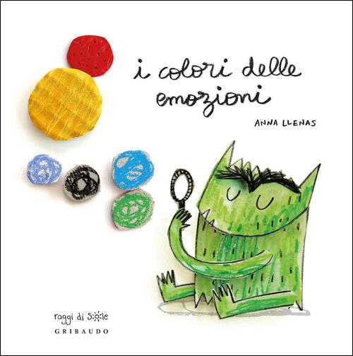 I Colori Delle Emozioni Anna Llenas Gribaudo 2017