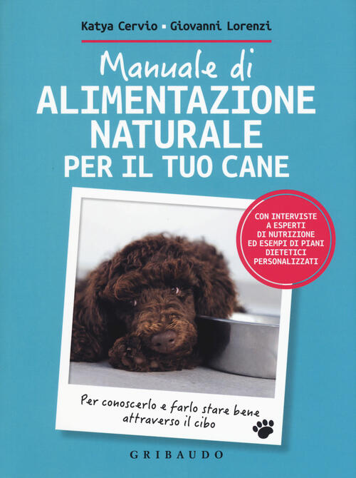 Manuale Di Alimentazione Naturale Per Il Tuo Cane Giovanni Lorenzi Gribaudo 20