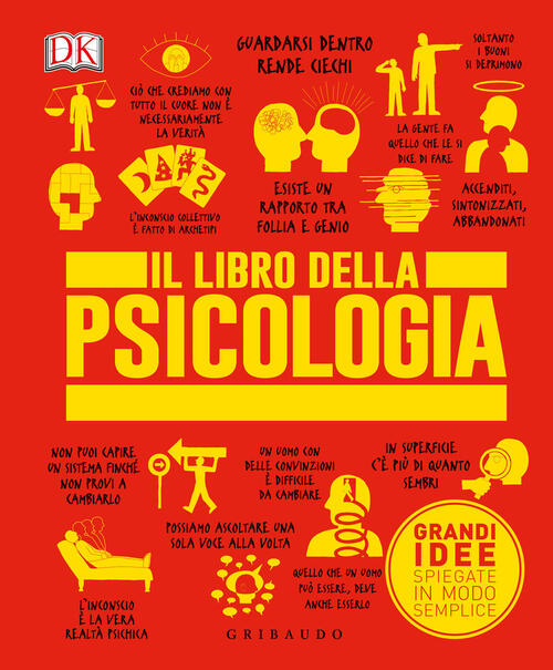 Il Libro Della Psicologia. Grandi Idee Spiegate In Modo Semplice Gribaudo 2022
