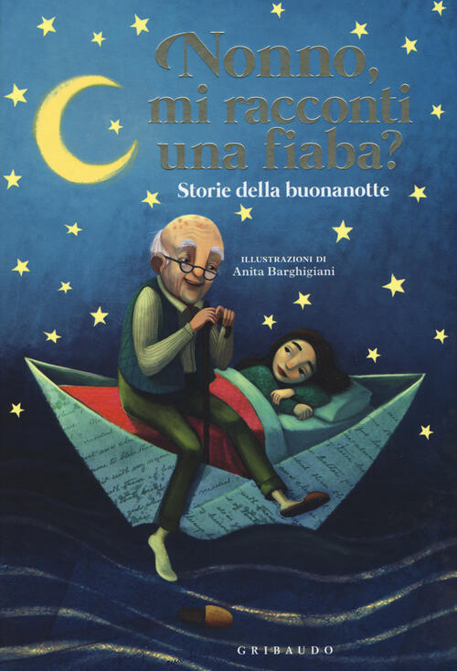 Nonno, Mi Racconti Una Fiaba? Storie Della Buonanotte Antonella Antonelli Grib