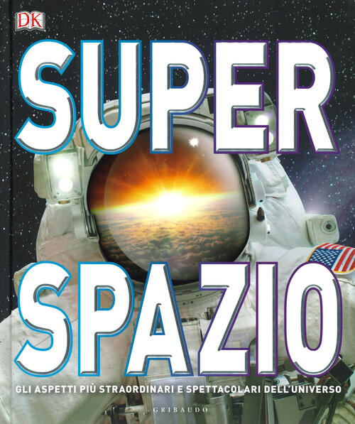 Superspazio. Gli Aspetti Piu Straordinari E Spettacolari Dell'universo Clive G