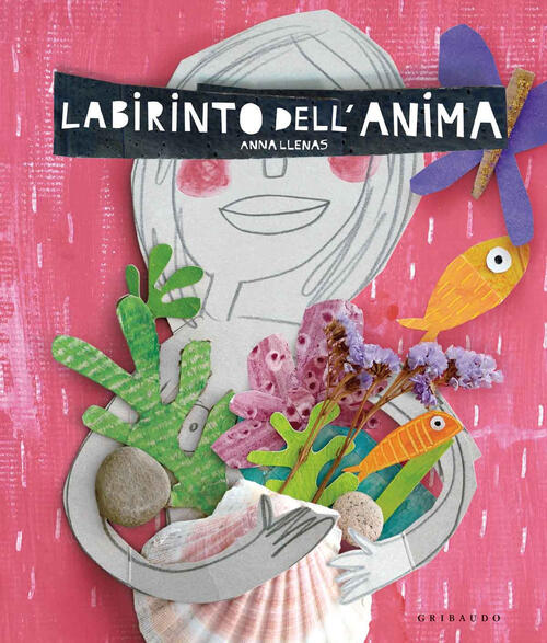 Labirinto Dell'anima. Ediz. A Colori Anna Llenas Gribaudo 2019