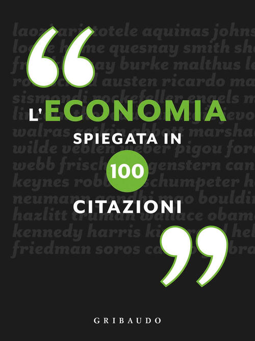L'economia Spiegata In 100 Citazioni Gribaudo 2020