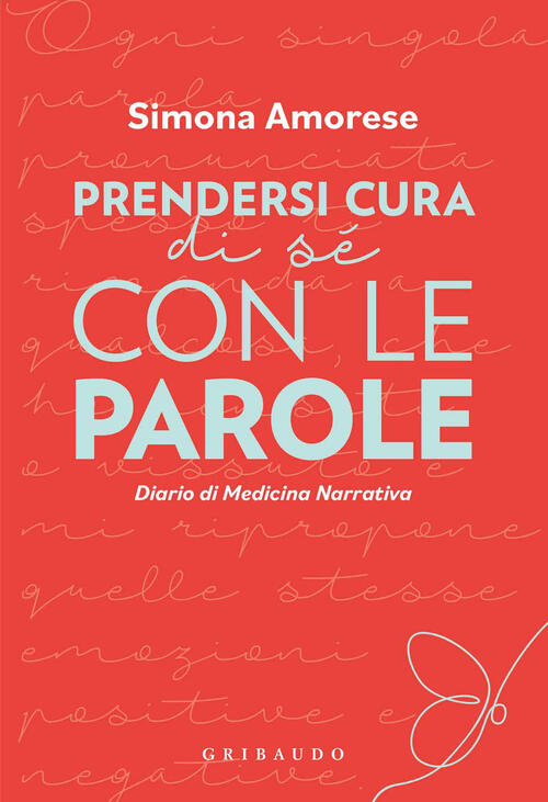 Prendersi Cura Di Se Con Le Parole. Diario Di Medicina Narrativa Simona Amores