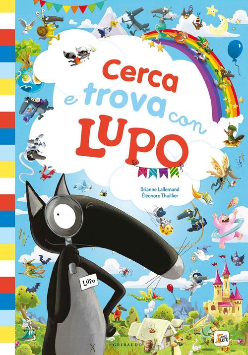 Cerca E Trova Con Lupo. Amico Lupo. Ediz. A Colori Orianne Lallemand Gribaudo