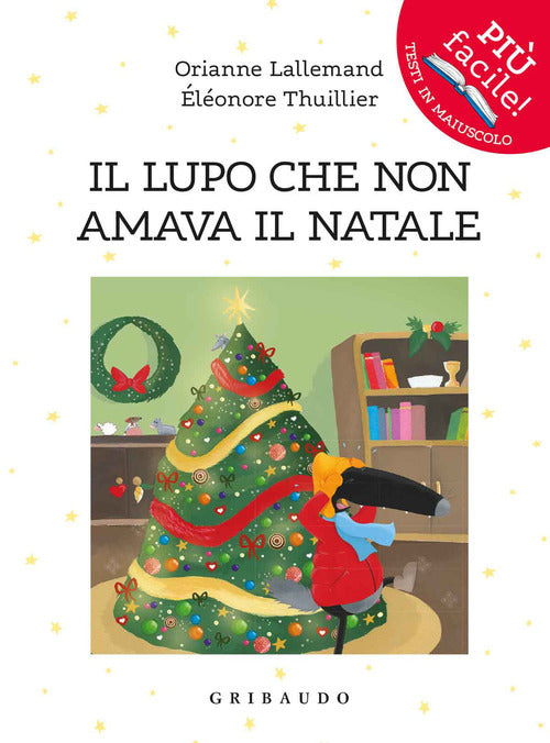 Il Lupo Che Non Amava Il Natale. Amico Lupo. Ediz. A Colori Orianne Lallemand