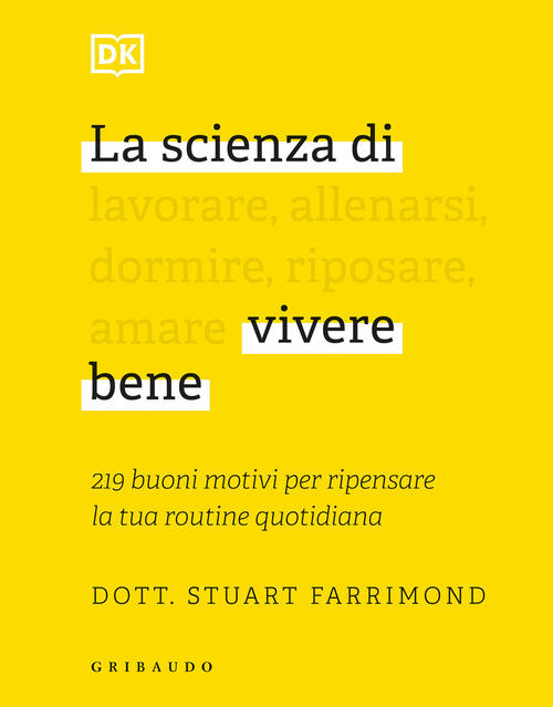 La Scienza Di Vivere Bene. 219 Buoni Motivi Per Ripensare La Tua Routine Quoti