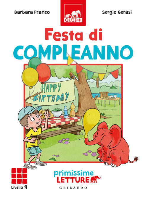 Festa Di Compleanno. Primissime Letture. Livello 9 Barbara Franco Gribaudo 202