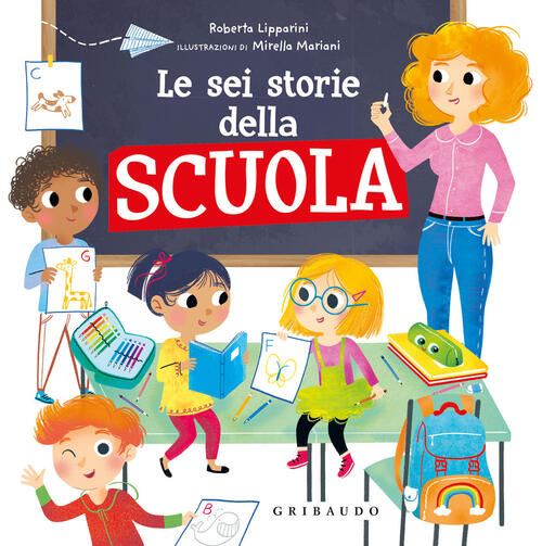 Le Sei Storie Della Scuola Roberta Lipparini Gribaudo 2021