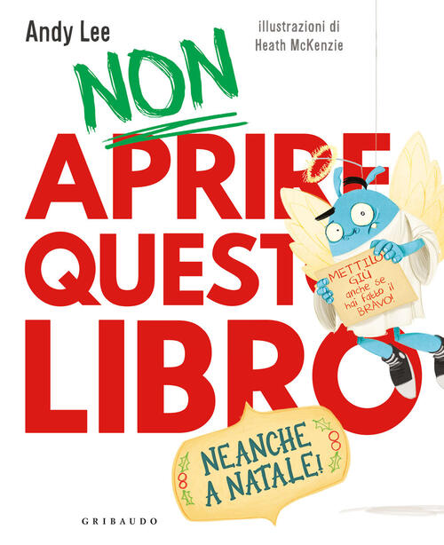 Non Aprire Questo Libro. Neanche A Natale! Ediz. A Colori Andy Lee Gribaudo 20