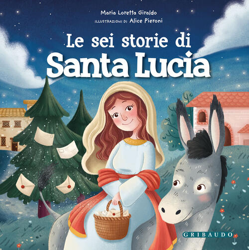 Le Sei Storie Di Santa Lucia. Ediz. A Colori Maria Loretta Giraldo Gribaudo 20