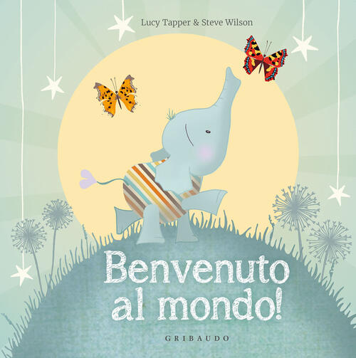 Benvenuto Al Mondo! Lucy Tapper, Steve Wilson Gribaudo 2022